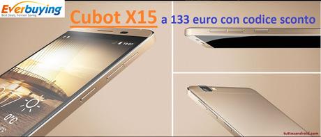 COUPON SCONTO: Cubot X15 a soli 133 euro al prezzo più basso, scopri caratteristiche e foto