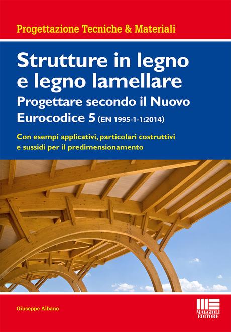 8891611765 Strutture in legno: come progettare secondo il Nuovo Eurocodice 5