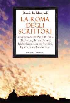 LA ROMA DEGLI SCRITTORI a cura di Daniela Mazzoli