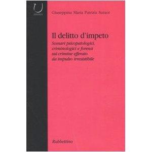 Giuseppina Maria Patrizia Surace - Il delitto d'impeto - 