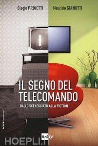 Biagio Proietti e Maurizio Giannotti, "Il segno del telecomando&quot;
