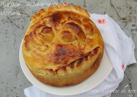 Korovai - Il pane rituale di nozze ed anniversari  in Ucraina