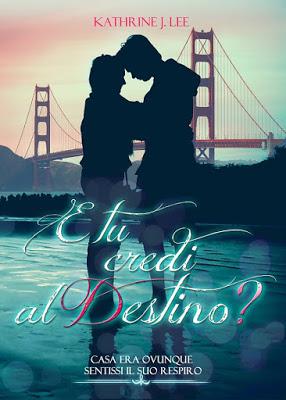 BlogTour 1^ Tappa & Recensione: E tu credi al destino?