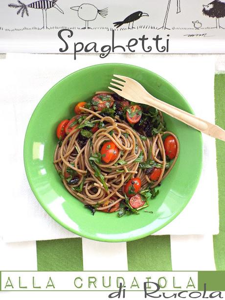 Spaghetti integrali alla crudaiola di rucola