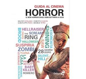 Prossima Uscita - “Guida al cinema horror – Il new horror dagli anni Settanta ad oggi” dell'Odoya Edizioni