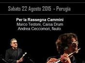 Cammini Andrea Ceccomori Marco Testoni, sabato agosto 2015 Perugia.