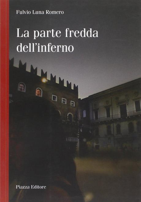 La parte fredda dell’inferno – Fulvio Luna Romero