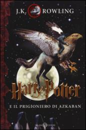 J.K. Rowling: Harry Potter e il prigioniero di Azkaban