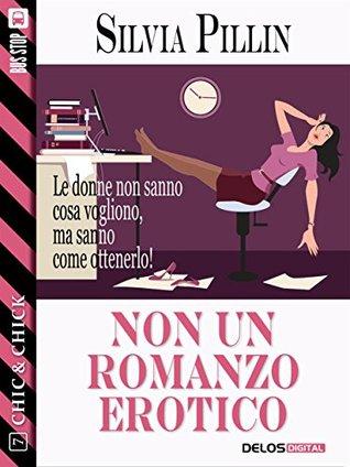 Non un romanzo erotico di Silvia Pillin