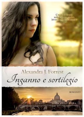 SEGNALAZIONE - Inganno e sortilegio di Alexandra J. Forrest