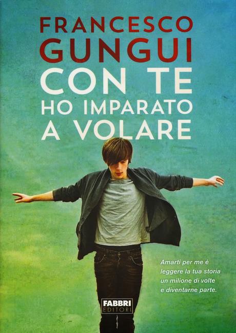 Con te Ho Imparato a Volare di Francesco Gungui (Recensione)