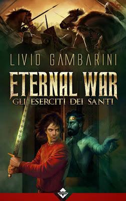 SEGNALAZIONE - Eternal War Gli Eserciti dei Santi di Livio Gambarini