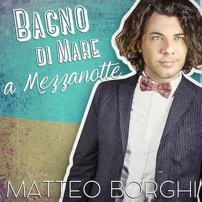 Matteo Borghi - Bagno di mare a mezzanotte