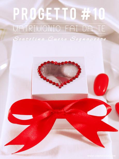 [MATRIMONIO FAI DA TE] Tutorial Scatolina Cuore Segnaposto - progetto #10