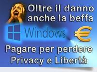 Windows 10 il danno anche la beffa