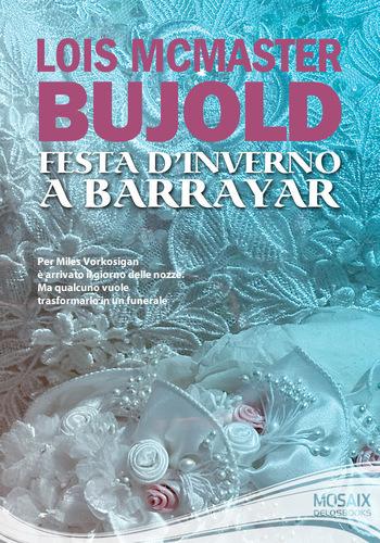 Lois McMaster Bujold: Festa d’inverno a Barrayar