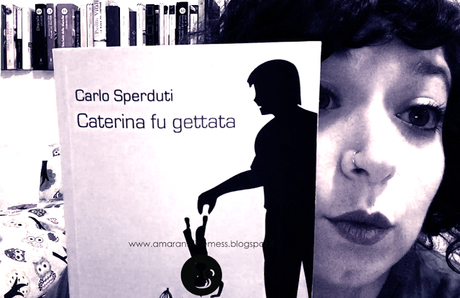 caterina fu gettata carlo sperduti recensione commento libro romanzo