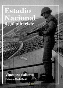 Calcio Sfogliato – intervista a Vincenzo Paliotto, autore di “Estadio Nacional: il gol più triste”