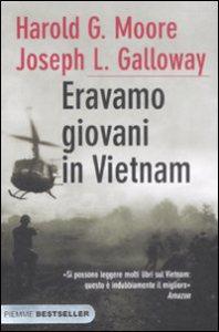 Eravamo giovani in Vietnam – H.G. Moore e J.L. Galloway