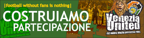 Verso una sottoscrizione del capitale sociale del Venezia FC, una nuova stagione per VeneziaUnited e per la tifoseria