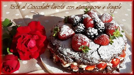 Torta al cioccolato farcita con mascarpone e fragole