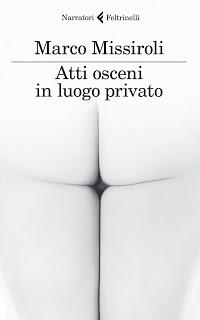 Atti osceni in luogo privato / Marco Missiroli