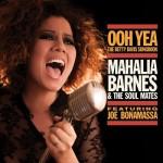 MAHALIA BARNES & THE SOUL MATES FEAT. JOE BONAMASSA OOH YEA! THE