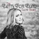 THE BETTY FOX BAND SLOW BURN