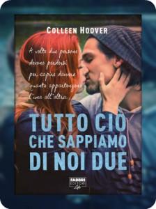 Tutto ciò che sappiamo di noi due di Colleen Hoover [Serie Slammed #2]