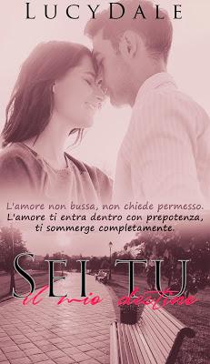 SEGNALAZIONE - Sei tu il mio destino di Lucy Dale SEGNALAZIONE - Sei tu il mio destino di Lucy Dale