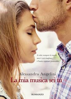 SCRITTORI EMERGENTI #26 : La Mia Musica Sei Tu di Alessandra Angelini