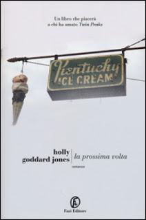 Holly Goddard Jones - La Prossima volta (The Next Time You see me) - (Romanzo/Novel)