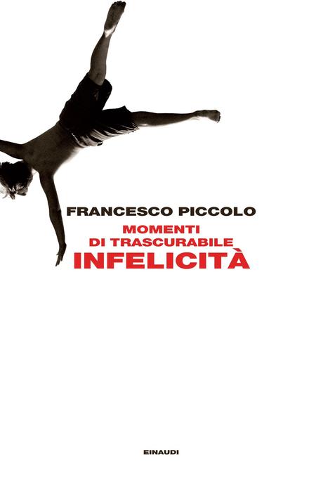 Momenti di trascurabile infelicità – Francesco Piccolo