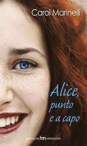 LA MIA OPINIONE SU: ALICE PUNTO E A CAPO DI CAROL MARINELLI