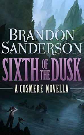 Brandon Sanderson: Sixth of the Dusk