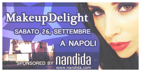 PILLOLE: MakeupDelight a Napoli Sponsored By NANDIDA