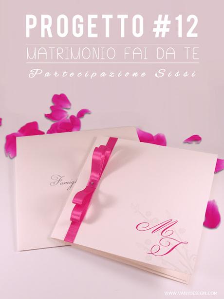 [MATRIMONIO FAI DA TE] Tutorial Partecipazione Sissi - progetto #12