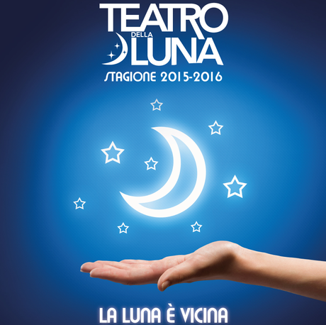 Teatro della Luna 2015 – 2016: ecco gli spettacoli in programma