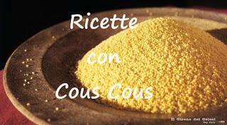 Cous Cous: cos'è, come cuocerlo e come servirlo