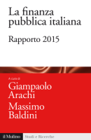 La finanza pubblica italiana. Rapporto 2015 a cura di Giampaolo Arachi e Massimo Baldini, Il Mulino, 2015