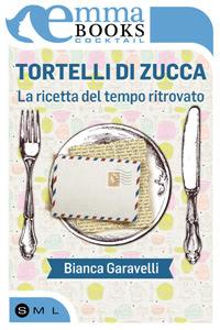 Libri da Mangiare [Anteprima]: Tortelli di Zucca di Bianca Garavelli