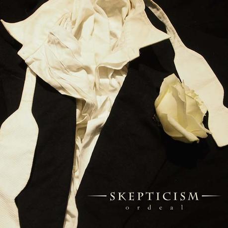 SKEPTICISM, Ordeal