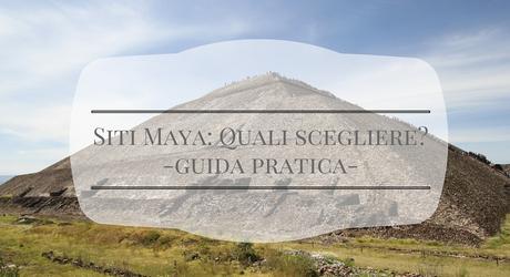 Siti Maya: quali visitare?