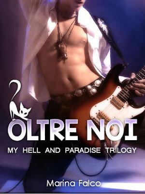 SEGNALAZIONE - Oltre Noi (My hell and paradise trilogia #1) di Marina Falco