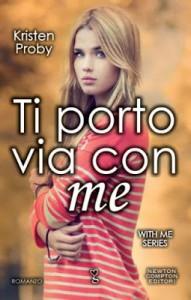 Ti porto via con me di Kristen Proby [With Me Series #1]