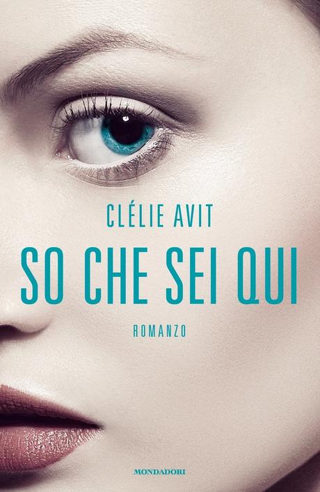 [Oggi in Libreria] So che sei qui di Clélie Avit