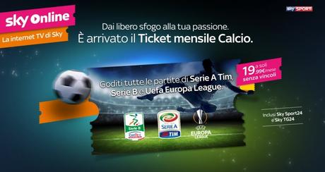 Da oggi su Sky Online è disponibile il Ticket Mensile CALCIO