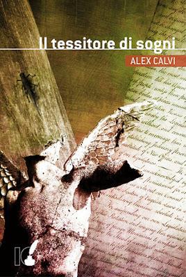 SEGNALAZIONE - Il tessitore di sogni di Alex Calvi