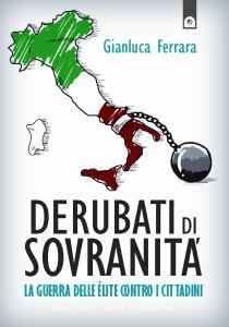 Derubati di sovranità: intervista a Gianluca Ferrara