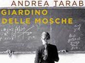 Novità: Andrea Tarabbia, GIARDINO DELLE MOSCHE